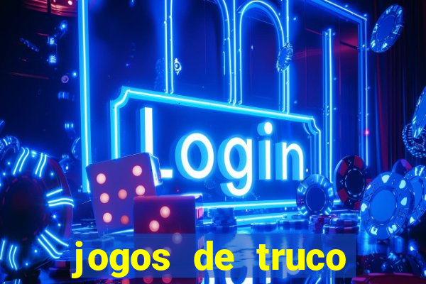 jogos de truco valendo dinheiro